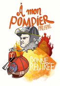 &Agrave; mon pompier pr&eacute;f&eacute;r&eacute; pour bien commencer l'ann&eacute;e